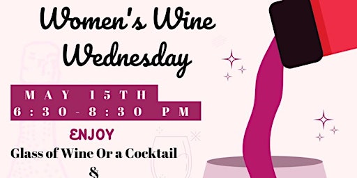 Image principale de Women's Wine Wednesday. Featuring Women Owned Businesses.