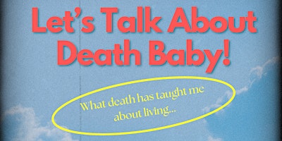 Imagem principal do evento Let's Talk About Death Baby!