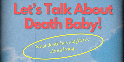 Primaire afbeelding van Let's Talk About Death Baby!