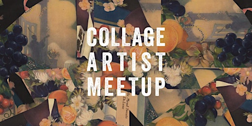 Collage Artist Meet-Up primary image