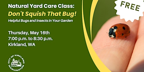 Don't Squish That Bug! Free Natural Yard Care Class