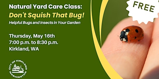 Don't Squish That Bug! Free Natural Yard Care Class primary image
