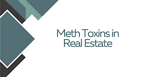 Image principale de Meth Toxins in Real Estate - May 14th
