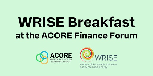 WRISE Breakfast at ACORE Finance Forum primary image