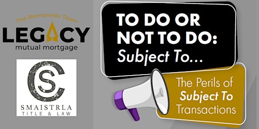 To Do or Not To Do: Subject To... The Perils of Subject To Transactions primary image