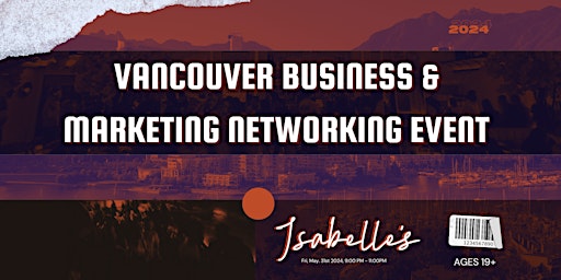 Hauptbild für Vancouver Business & Marketing Networking Event At Isabelle's
