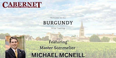 Image principale de Special BURGUNDY Wine Tasting Featuring Guest Speaker - Michael McNeill