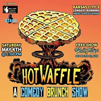 Imagem principal do evento Hot Waffle! free comedy FREE WAFFLES