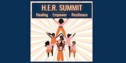 Imagem principal do evento H.E.R. Summit - Healing * Empower * Resilience