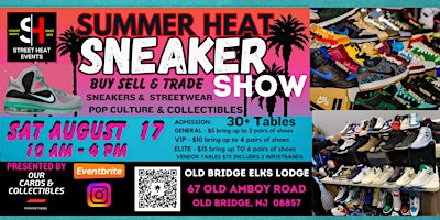 Primaire afbeelding van The Street Heat Sneaker and Apparel - Buy Sell and Trade Show - Summer Heat Edition