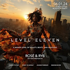 LEVEL ELEVEN - ROOFTOP DAY VIBE @ROSÈ & RYE