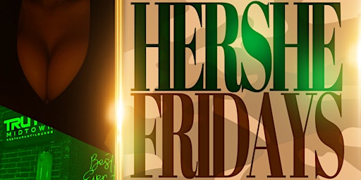 HERSHE FRIDAYS MAY 10TH primary image