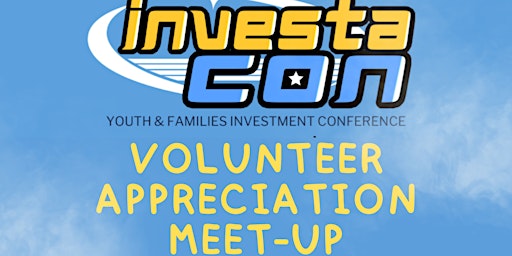 Primaire afbeelding van Investa-Con Volunteer Appreciation Meet-up