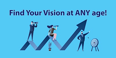 Imagem principal de Find Your Vision at ANY Age!