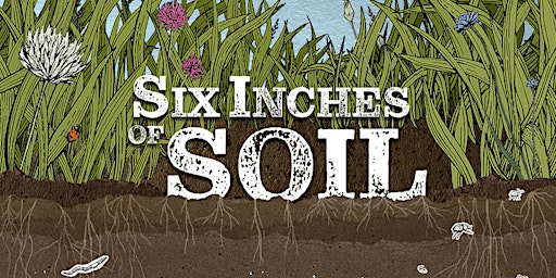 Imagem principal do evento Six Inches of Soil screening by Slow Circular Earth