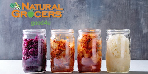 Imagen principal de Natural Grocers Presents: Quick Class; What's the Fermented Fuss?