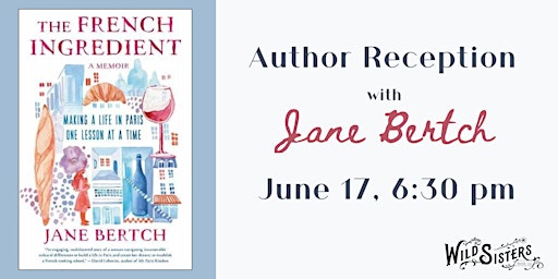 Hauptbild für Author Reception with Jane Bertch, The French Ingredient
