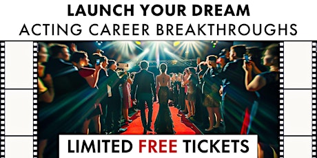 Acting Career Breakthroughs - Free Class (In-Person)