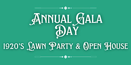 Annual Gala Day: 1920's Vintage Lawn Party & Open House