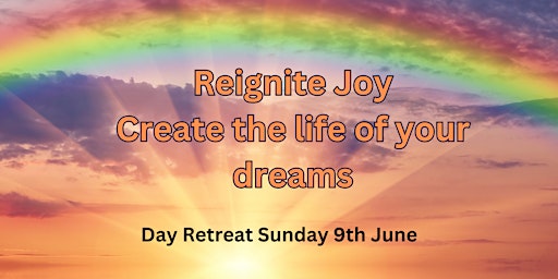 Imagem principal do evento Reignite Joy - Create the life of your dreams.