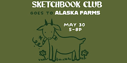 Sketchbook Club goes to Alaska Farms primary image
