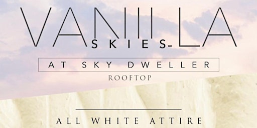 Imagem principal de VANILLA SKIES  AT THE "SKY DWELLER"  ROOFTOP PARTY [ MON. 05.27]