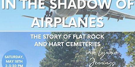 In the Shadow of Airplanes: The Story of Flat Rock  and Hart Cemeteries
