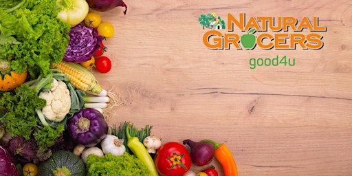 Natural Grocers Presents: Dinner: More Veggies, Please! primary image