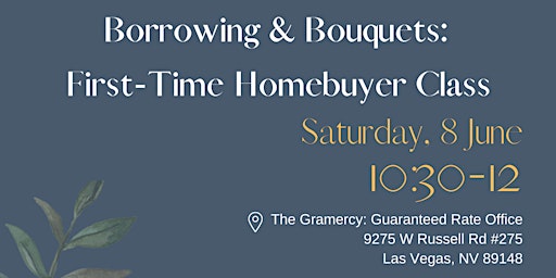 Imagem principal do evento Borrowing & Bouquets: First-Time Homebuyer Class
