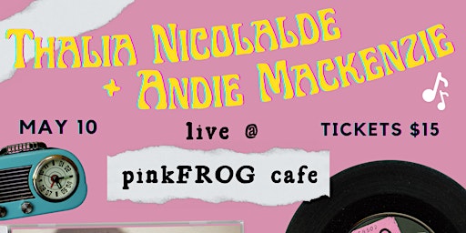 Image principale de Thalia Nicolalde + Andie Mackenzie live @ pinkFROG cafe