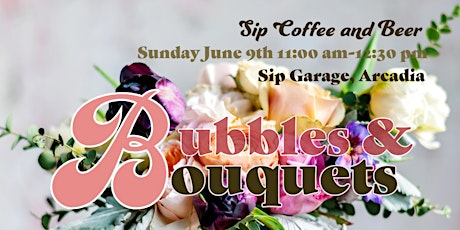 Bubbles and Bouquets