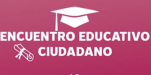 Encuentro Educativo Ciudadano primary image