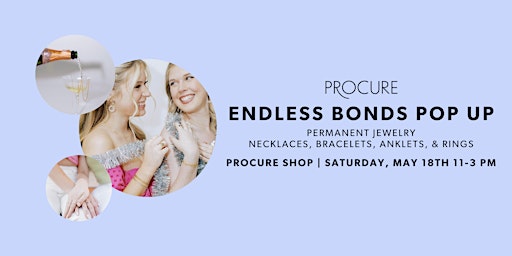 Endless Bonds Pop Up @ Procure  primärbild