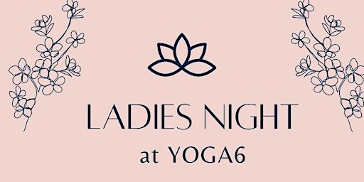 Imagem principal do evento Ladies Night at Yoga 6