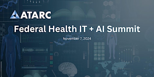 Imagem principal de ATARC's Federal Health AI Summit