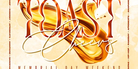 Toast & Cheers - Memorial Day Weekend -  Kompa, Hip-Hop, Raboday, Amapiano!