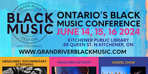 Grand River Black Music Festival and Conference: June 14,15,16 2024 primary image