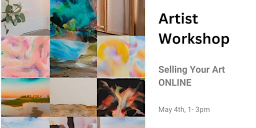 Imagem principal de Selling Your Art ONLINE - An In-Person Workshop for Artists