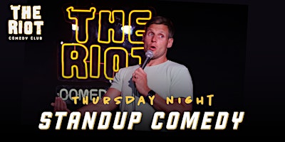 Primaire afbeelding van The Riot presents Thursday Night Standup Comedy Showcase!