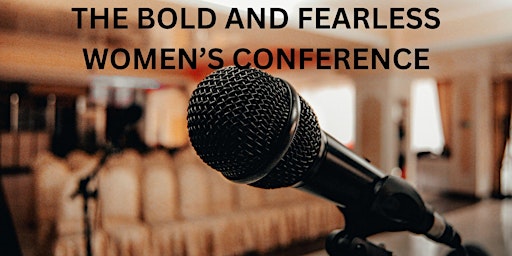 The Bold and Fearless Women's Conference primary image