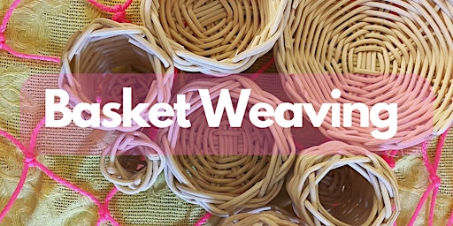 Imagem principal do evento Basket Weaving