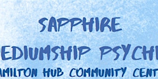 Imagem principal do evento Sapphire Medium Psychic Hamilton Hub Community Centre