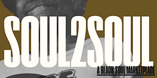 Imagem principal do evento SOUL 2 SOUL: A Black Soul Block Party