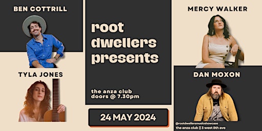 Root Dwellers Presents: Ben Cottrill, Tyla Jones, Mercy Walker, Dan Moxon primary image