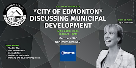 Imagen principal de Edmonton MLAA Presents -  Municipal Development at The City Of Edmonton!