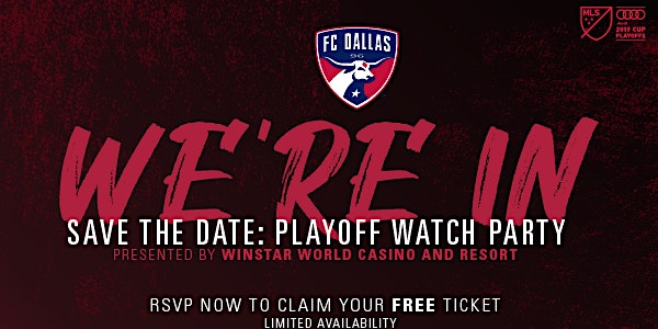 FC Dallas Playoff Watch Party Pres. by WinStar World Casino And Resort