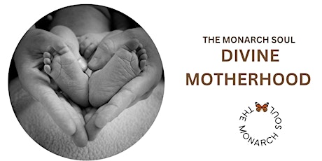 The Monarch Soul - Divine Motherhood