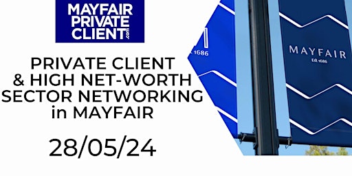 Primaire afbeelding van Private Client & High Net-Worth Sector Networking in Mayfair