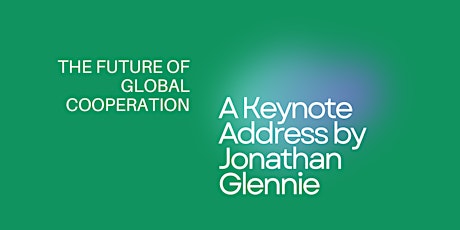 ‘The Future of Global Cooperation' Keynote Address by Jonathan Glennie