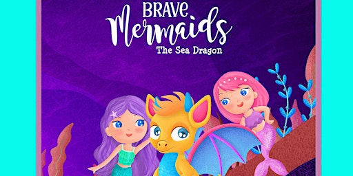 Imagem principal do evento Brave Mermaids:  The Sea Dragon Book Reading & Signing Event